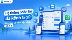 Ảnh bìa Hệ thống nhắn tin đa kênh là gì? Kiến trúc và cách vận hành từ A-Z