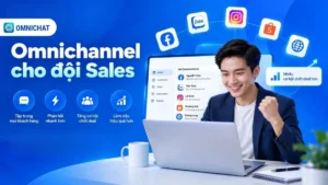 Ảnh bìa Omnichannel cho đội Sales: Quản lý lead từ nhiều kênh như thế nào?