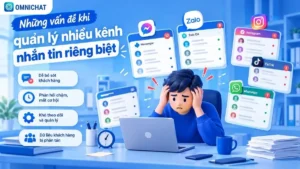 Ảnh bìa Những vấn đề khi quản lý nhiều kênh nhắn tin riêng biệt
